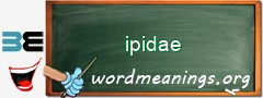 WordMeaning blackboard for ipidae